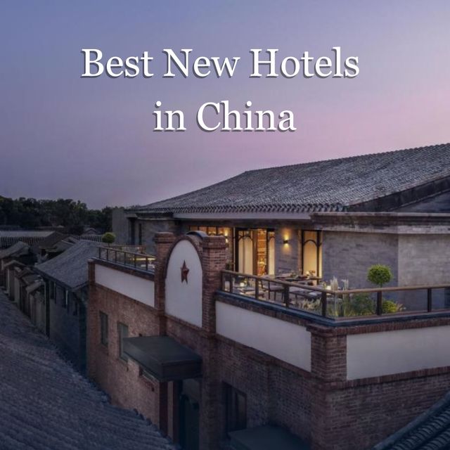 Best New Hotels in China